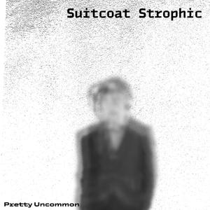 Suitcoat Strophic