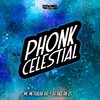 DJ FAEL DA ZS - PHONK CELESTIAL