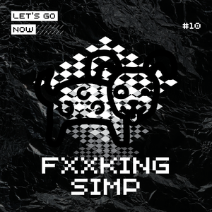 FXXKING SIMP！