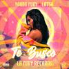 Young Fory - Te Busco (feat. Lotso)