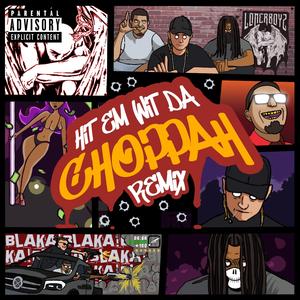 HitEmWitDaChoppah (LONERBOYZ Remix)