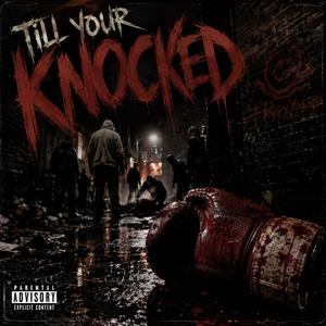 Till Your Knocked (Single Version)