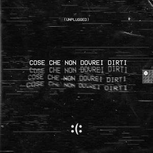 Cose che non dovrei dirti (Unplugged)
