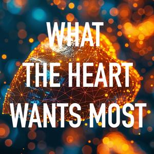What the Heart Wants Most (feat. Lindsay Pratt)