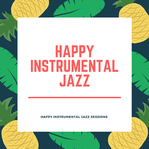 Happy Instrumental Jazz