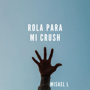 Rola para Mi Crush