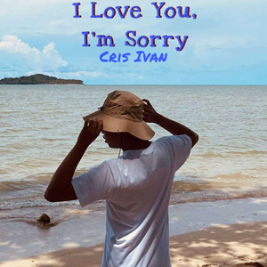 I Love You, I'm Sorry