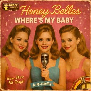 The Honey Belles (Where's My Baby)