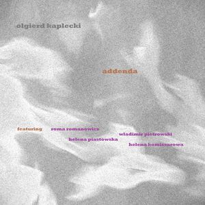 addenda (feat. roma romanowicz, Wladimir Pietrowski, helena piastowska & Helena Komissarowa)