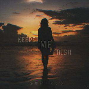 Keeps Me High
