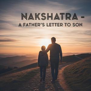 Nakshatra A Father's Letter to Son