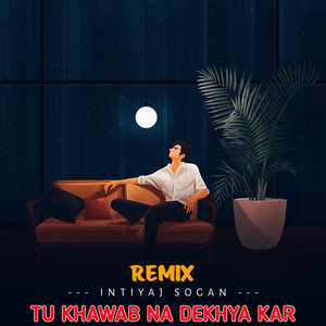Tu Khawab Na Dekhya