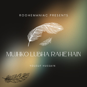 Mujhko Lubha Rahe Hain