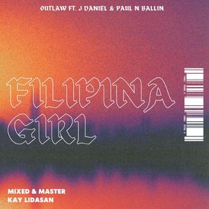 Filipina Girl (feat. J Daniel & Paul N Ballin)