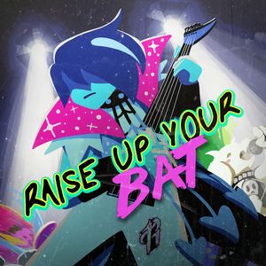 Raise Up Your Bat