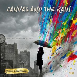 Canvas and the Rain