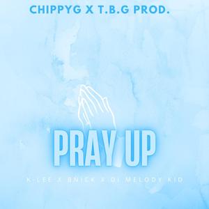 Pray Up (feat. K-Lee, BNick & Di Melody Kid)