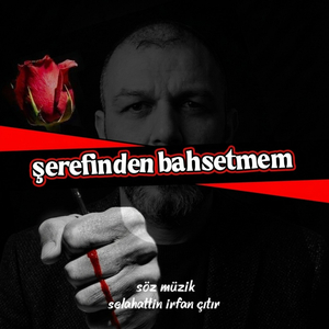 ŞEREFİNDEN BAHSETMEM