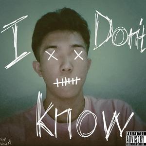 I Don't Know