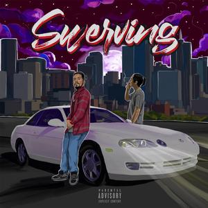 Swerving (feat. Miniscuz & Yugs)