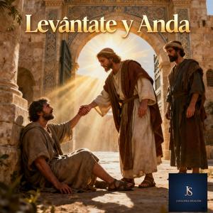 LEVANTATE Y ANDA