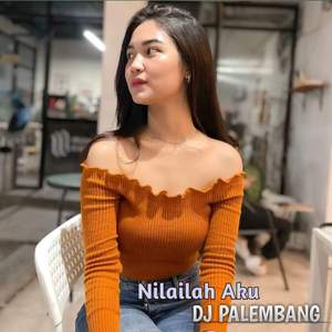 DJ Nilailah Aku Rmx