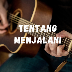Tentang Menjalani