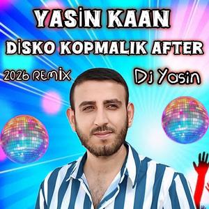 Yasin Kaan - Disko Kopmalık After Clup 2026 Yeni