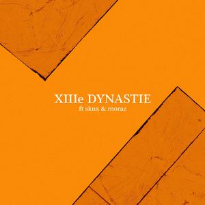 XIIIe dynastie (feat. sknx & Moraz)