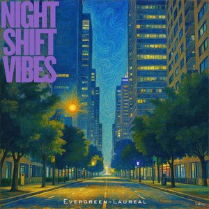 Night Shift Vibes