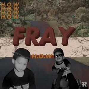 Fray (feat. H.O.W & Role B)