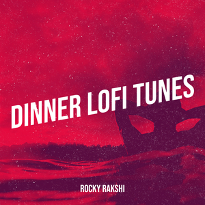 Dinner Lofi Tunes