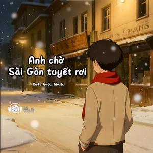 Anh chờ Sài Gòn tuyết rơi