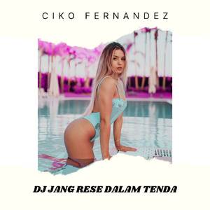 DJ JANG RESE DALAM TENDA