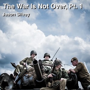 The War Is Not Over, Pt. 1