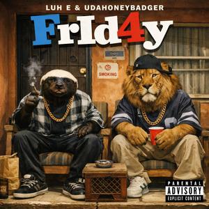 FrId4y (feat. UDA Honey Badger)