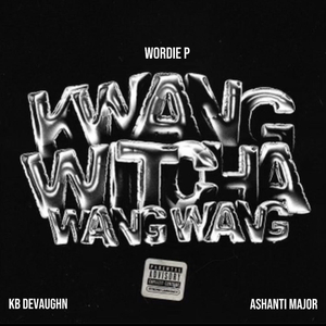 K wang witcha wang wang (feat. Kb Devaughn & Ashanti Major) (Remix) (Remix)