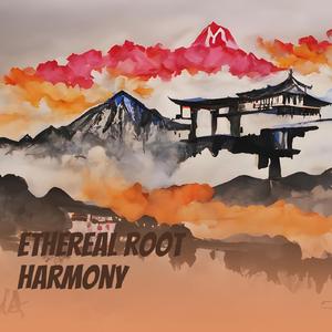 Ethereal Root Harmony