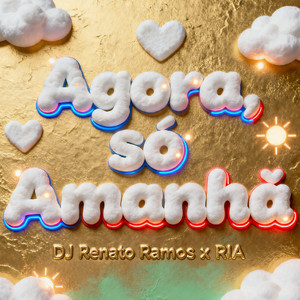 Agora, só Amanhã