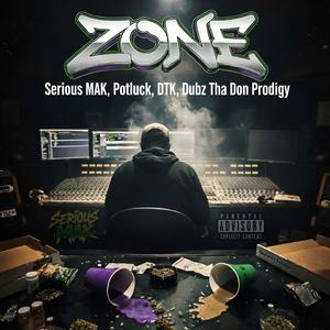ZONE (feat. Potluck, Dubz Tha Don Prodigy & Double Time Killas)