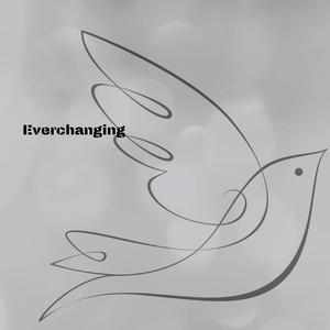 Everchanging