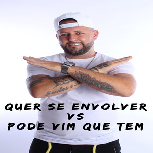 Quer Se Envolver Vs Pode Vim Que Tem