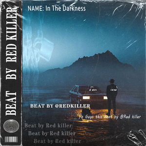 [NOTFREE]In The Darkness - 带人声 - Sad Rap Type Beat