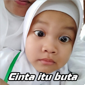 Cinta Itu Buta Sekali