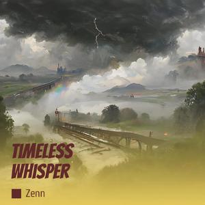 Timeless Whisper