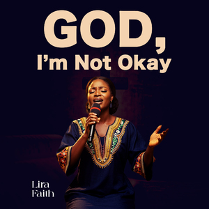 God, I’m Not Okay