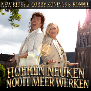Hoeren Neuken Nooit Meer Werken (feat. Corry Konings and Ronnie)