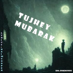 TUJHEY MUBARAK