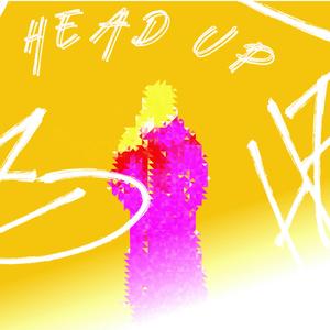 HEAD UP