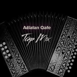 Aglatan Qafe (Trap Mix)